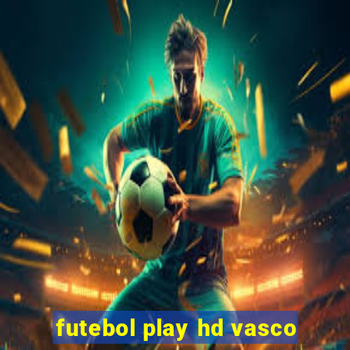 futebol play hd vasco